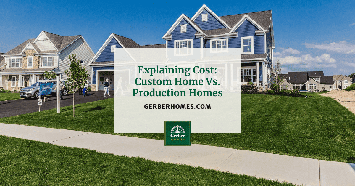 Explaining Cost Custom Homes vs Production Homes Gerber Homes NY